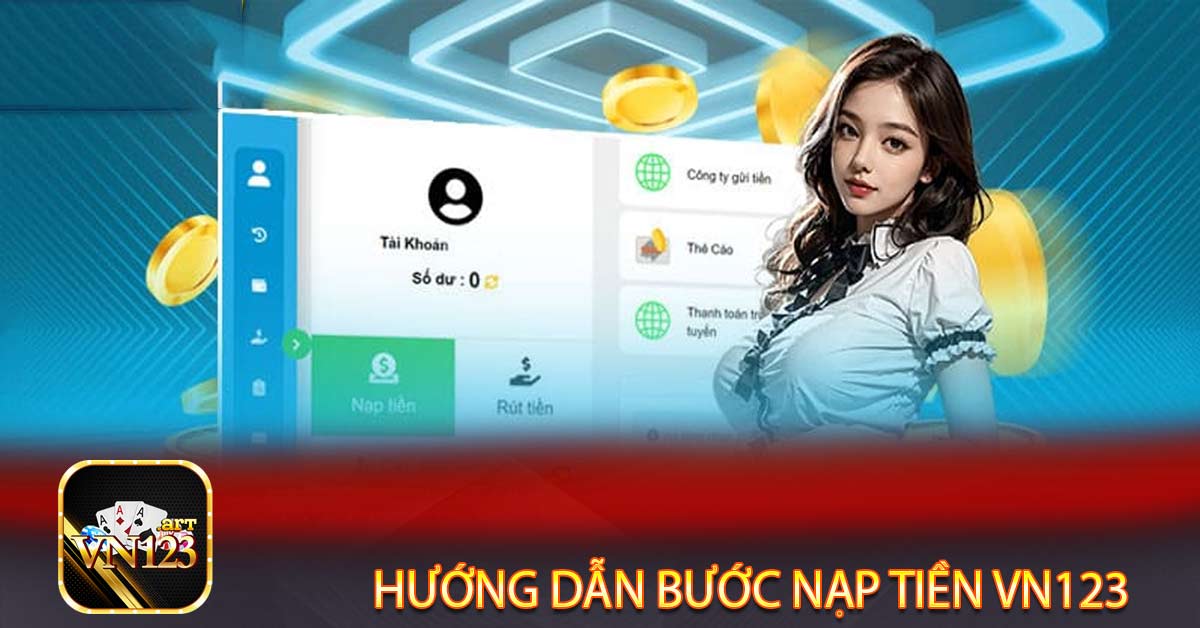 Hướng dẫn bước nạp tiền Vn123