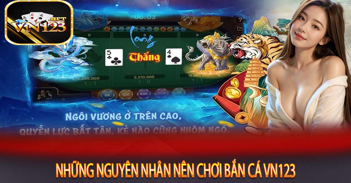 Những nguyên nhân nên chơi Bắn cá Vn123